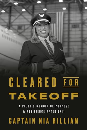 Cleared for Takeoff: A Pilot's Memoir of Purpose and Resilience After 9/11 (Hardcover)