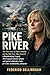 PIKE RIVER: The True Story ...