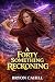 A Forty Something Reckoning