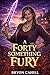 A Forty Something Fury by Bryon Cahill