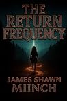 THE RETURN FREQUENCY THE RETURN FREQUENCY