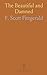 The Beautiful and Damned by Fitzgerald F. Scott