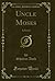 Uncle Moses: A Novel (Classic Reprint)