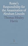 Rome's Responsibility for the Assassination of Abraham Lincoln