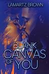 Blank Canvas of You