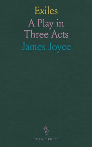 Exiles: A Play in Three Acts