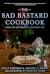 Sad Bastard Cookbook: Food You Can Make So You Don't Die, The