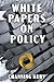 White Papers on Policy: you can hear blue jays hexalogically squawking in the background (Blue Jay Tales)