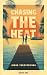 Chasing the heat