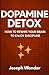 HOW TO REWIRE YOUR BRAIN TO ENJOY DISCIPLINE (DOPAMINE DETOX ... by Joseph Wonder