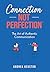 Connection Not Perfection(T...