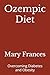 Ozempic Diet by Mary Frances