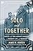 Solo and Together by James R. Hansen