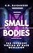 Small Bodies by K.D. Ravenwood