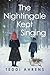 The Nightingale Kept Singing by Teddi Ahrens The Nightingale Kept Singing by Teddi Ahrens