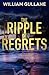 The Ripple of Regrets by William Gullane