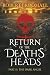 Return of the Death's Heads...