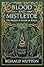 Blood and Mistletoe by Ronald Hutton Blood and Mistletoe by Ronald Hutton