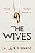 The Wives: An absolutely na...