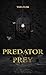 Predator & Prey: Stalker Dark Romance (German Edition)
