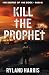 Kill The Prophet (The Keepe...