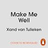Make Me Well: The...