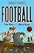 Football: All about the gruesome game - this book is a real keeper! (Horrible Histories)