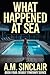 What Happened At Sea: A Cla...