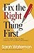 Fix the Right Thing First: ...