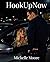 HookUpNow (Michelle Moore)