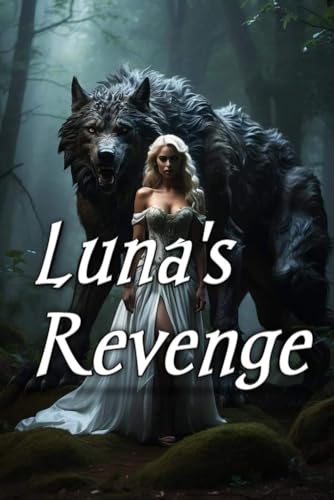 Luna's Revenge: Book two of the rejected mates series (Kindle Edition)