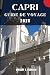 CAPRI GUIDE DE VOYAGE: Un g...