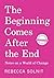 The Beginning Comes After the End (Indie Bookstore Edition): Notes on a World of Change