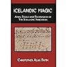 Icelandic Magic: Aims, tools and techniques of the Icelandic Sorcerers Icelandic Magic: Aims, tools and techniques of the Icelandic Sorcerers
