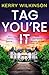 Tag You're It