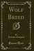 Wolf Breed (Classic Reprint)