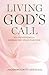 Living God's Call: 100 Devotions for Embracing Your Purpose (A Mornings with Jesus Book)