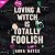 Loving a Witch is Totally Foolish (Total Chaos #2)
