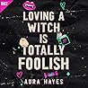 Loving a Witch is...