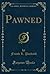 Pawned (Classic Reprint)