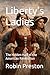 Liberty's Ladies: The Hidde...