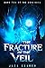 The Fracture of the Veil: B...