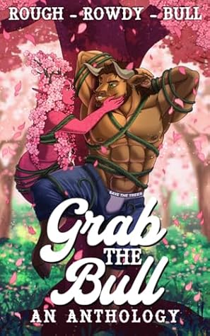 Grab the Bull: An Anthology