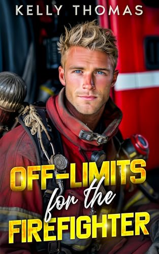 Off-Limits for the Firefighter : A Brother’s Best Friend Workplace Romance (Firefighters of Seaside Beach - A Small Town Romance Series Book 1)