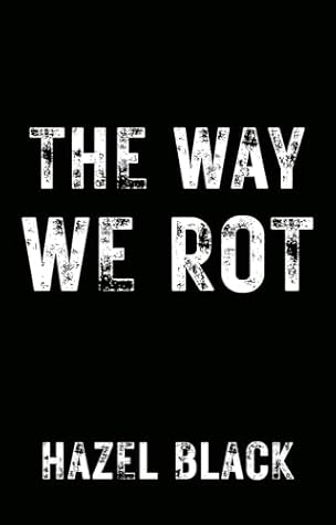 The Way We Rot