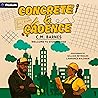 Concrete & Cadenc...