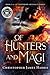Of Hunters and Magi: Book 2...