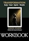 Transformation Workbook: Body, Soul, Spirit and Wealth