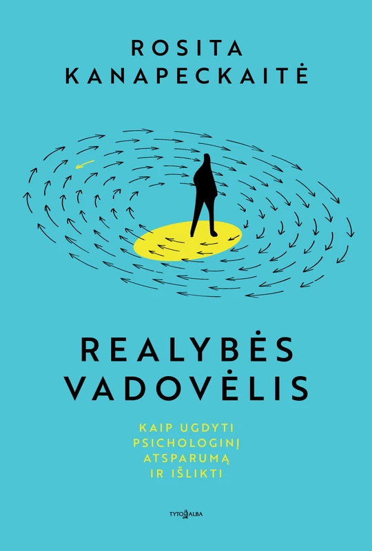 Realybės vadovėlis: kaip ugdyti psichologinį atsparumą ir išlikti