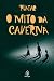 O mito da caverna by Platão O mito da caverna by Platão